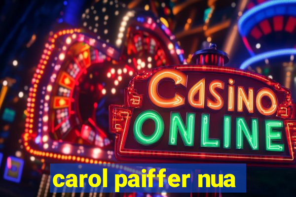 carol paiffer nua